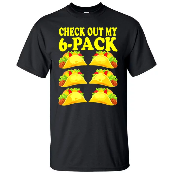 Check Out My Six Pack With Tacos For Cinco De Mayo Tall T-Shirt