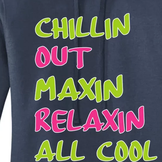 Chillin Out Maxin Relaxin All Cool Bel Air Gift Women's Pullover Hoodie