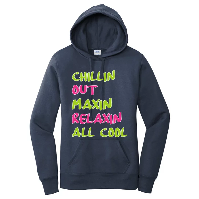 Chillin Out Maxin Relaxin All Cool Bel Air Gift Women's Pullover Hoodie