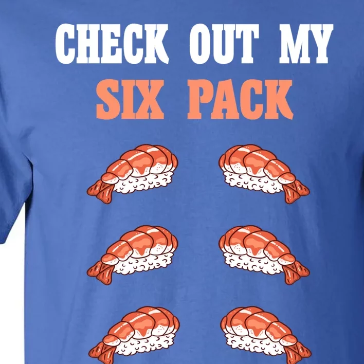 Check Out My Six 6 Pack Ebi Sushi Weightlift 'S 'S Cute Gift Tall T-Shirt