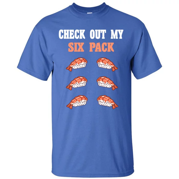 Check Out My Six 6 Pack Ebi Sushi Weightlift 'S 'S Cute Gift Tall T-Shirt