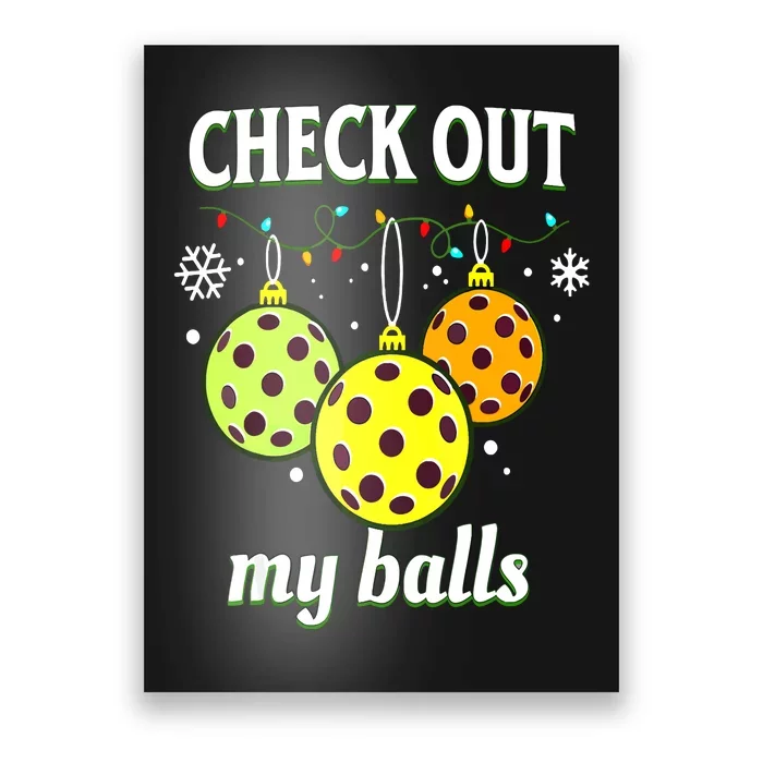 Check Out My Balls Funny Pickleball Christmas Decoration Gift For Xmas Poster