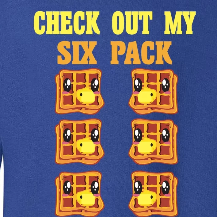 Check Out My Six 6 Pack Waffle Weightlifting 'S 'S Great Gift Toddler Sweatshirt