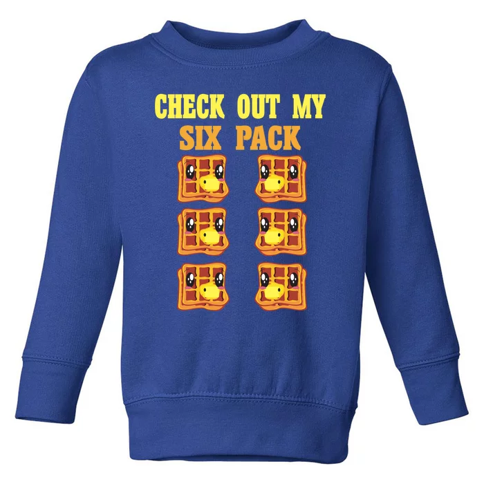 Check Out My Six 6 Pack Waffle Weightlifting 'S 'S Great Gift Toddler Sweatshirt