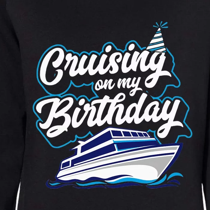 Cruising On My Birthday Cruise Trip Vacation Womens California Wash Sweatshirt