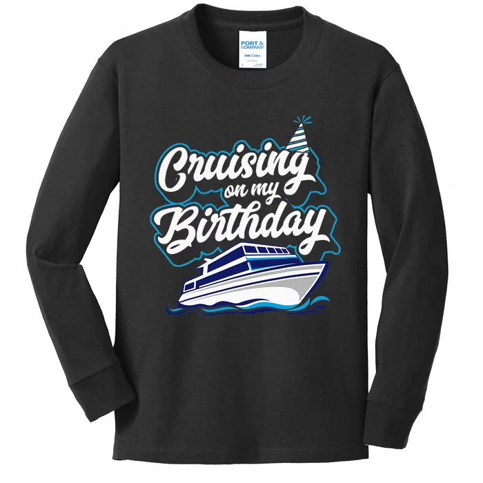 Cruising On My Birthday Cruise Trip Vacation Kids Long Sleeve Shirt