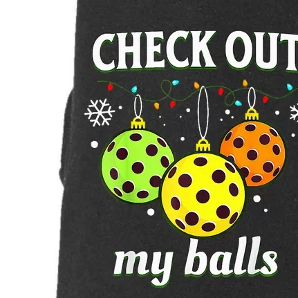 Check Out My Balls Funny Pickleball Christmas Doggie 3-End Fleece Hoodie