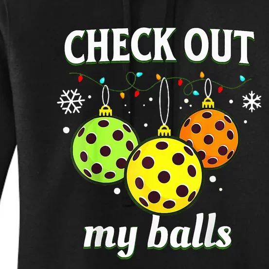 Check Out My Balls Funny Pickleball Christmas Women's Pullover Hoodie