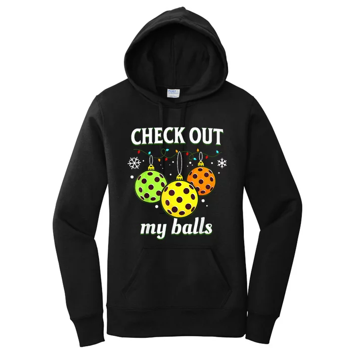 Check Out My Balls Funny Pickleball Christmas Women's Pullover Hoodie