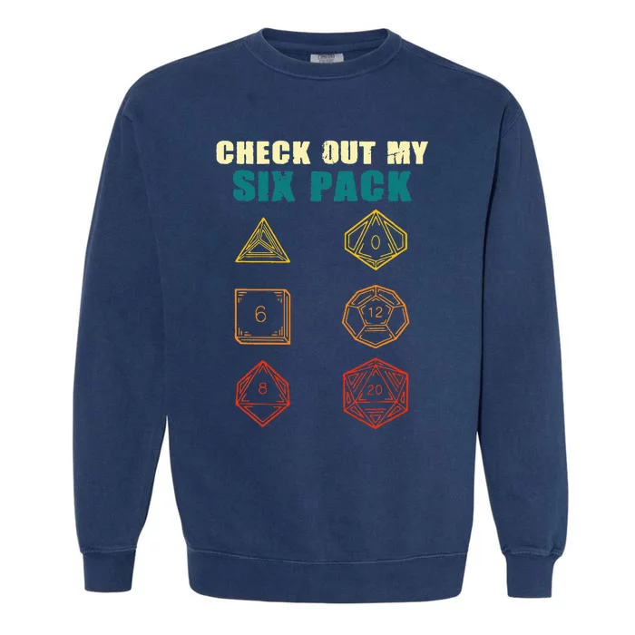 Check Out My Six Pack Dice For D.20 RPG Gamer Garment-Dyed Sweatshirt