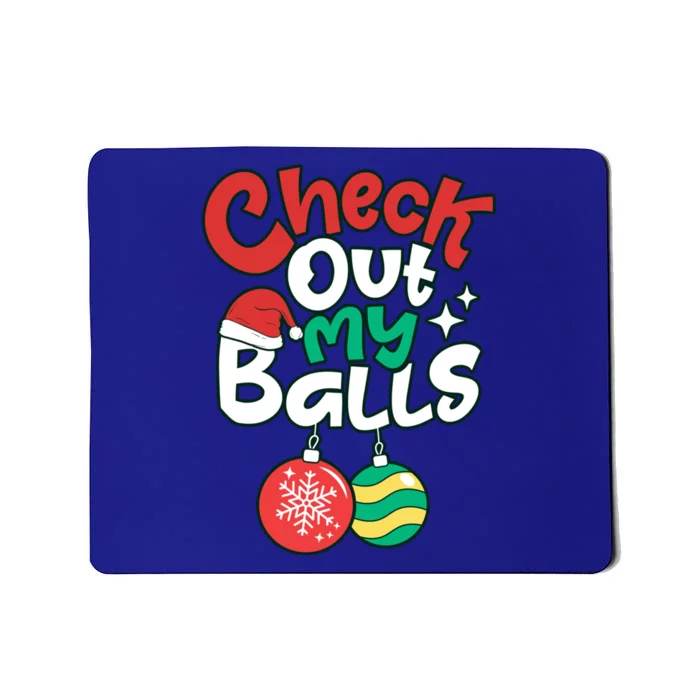 Check Out My Balls Christmas Xmas Sarcastic Joke Mousepad