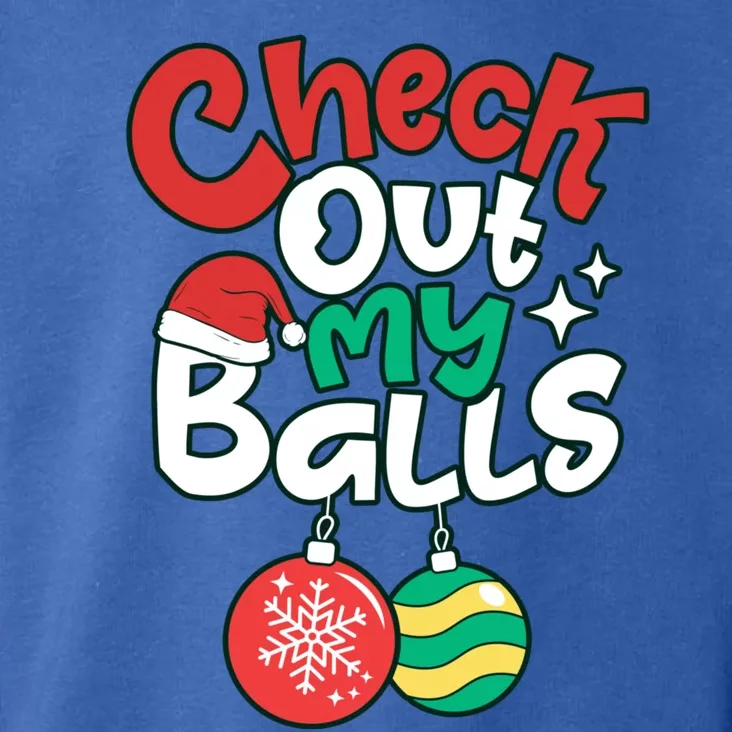 Check Out My Balls Christmas Xmas Sarcastic Joke Toddler Hoodie