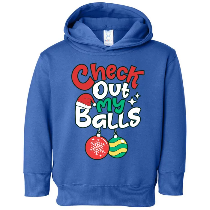 Check Out My Balls Christmas Xmas Sarcastic Joke Toddler Hoodie