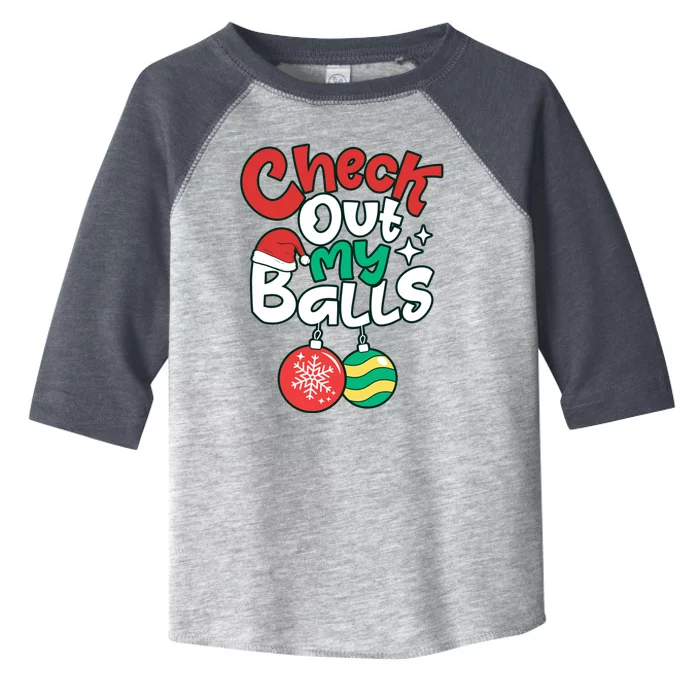 Check Out My Balls Christmas Xmas Sarcastic Joke Toddler Fine Jersey T-Shirt