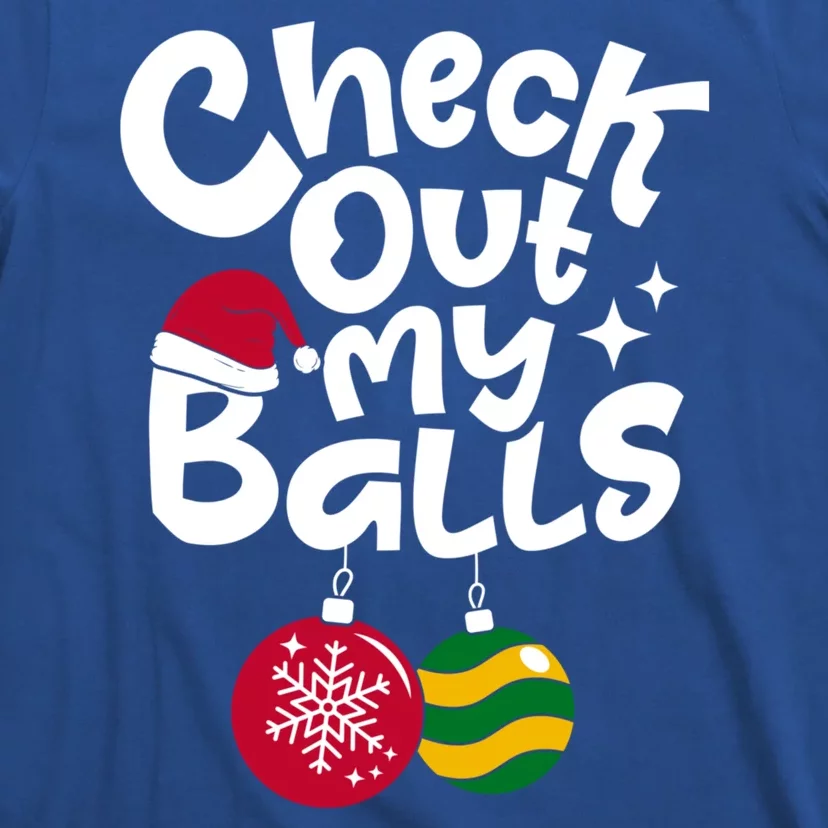 Check Out My Balls Christmas Xmas Sarcastic Joke T-Shirt