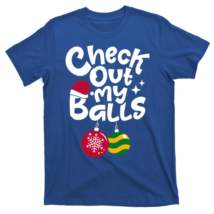 Check Out My Balls Christmas Xmas Sarcastic Joke T-Shirt