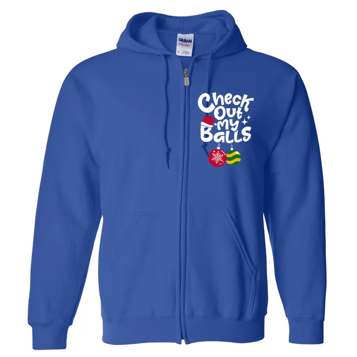 Check Out My Balls Christmas Xmas Sarcastic Joke Full Zip Hoodie