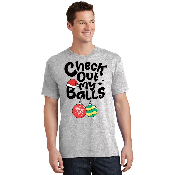 Check Out My Balls Christmas Xmas Sarcastic Joke T-Shirt