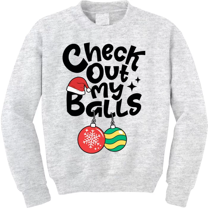 Check Out My Balls Christmas Xmas Sarcastic Joke Kids Sweatshirt