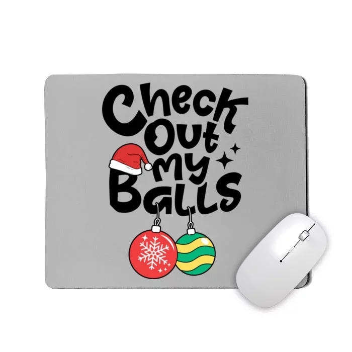 Check Out My Balls Christmas Xmas Sarcastic Joke Mousepad