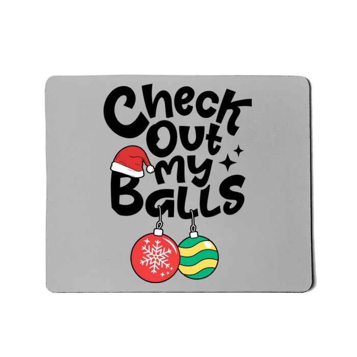 Check Out My Balls Christmas Xmas Sarcastic Joke Mousepad