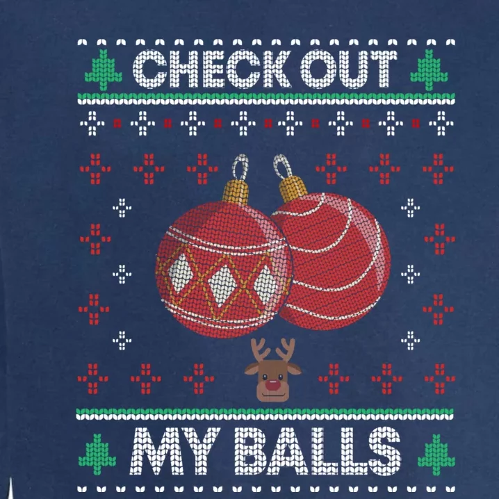 Check Out My Balls Christmas Xmas Sarcastic Joke Garment-Dyed Sweatshirt