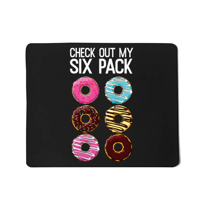 Check Out My Six Pack Funny Donut Lover Dad Bod Junk Food Mousepad