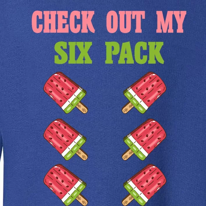 Check Out My Six 6 Pack Watermelon Popsicle Weightlifting Great Gift Toddler Sweatshirt