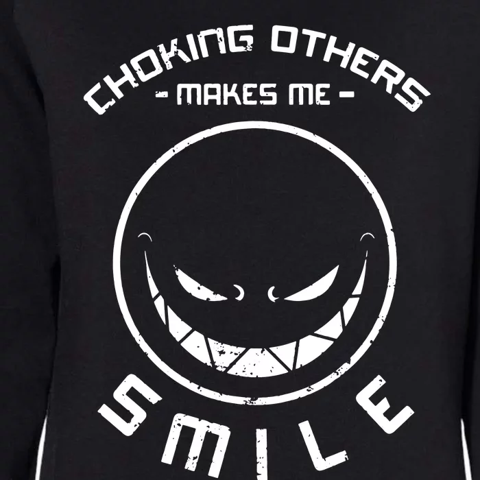 Choking Others Makes Me Smile Womens California Wash Sweatshirt