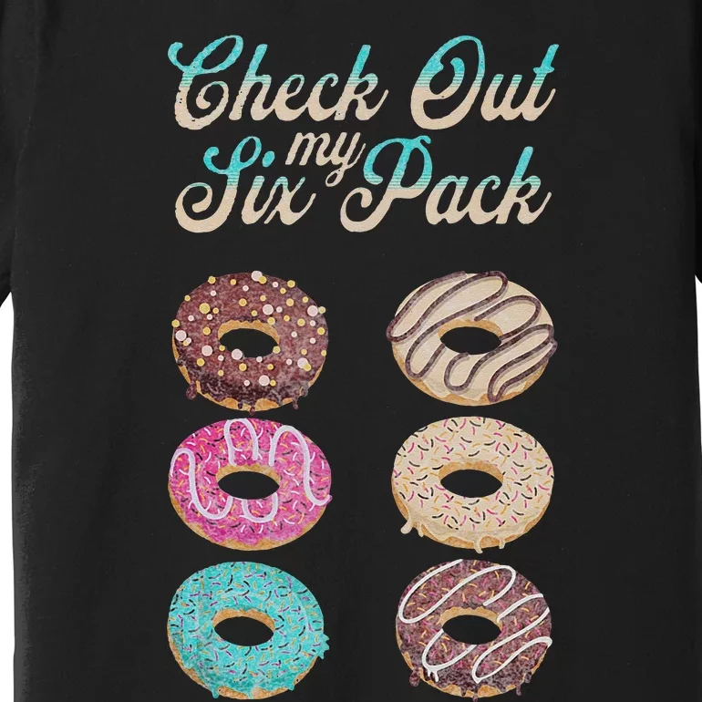 Check Out My Six Pack Funny Donut Premium T-Shirt