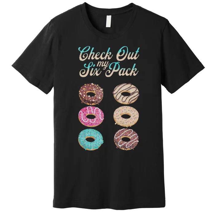 Check Out My Six Pack Funny Donut Premium T-Shirt