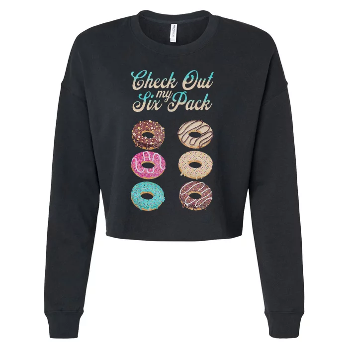 Check Out My Six Pack Funny Donut Cropped Pullover Crew