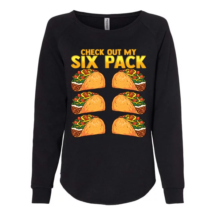 Check Out My Six Pack Taco Funny Cinco De Mayo Fitness Gym Womens California Wash Sweatshirt