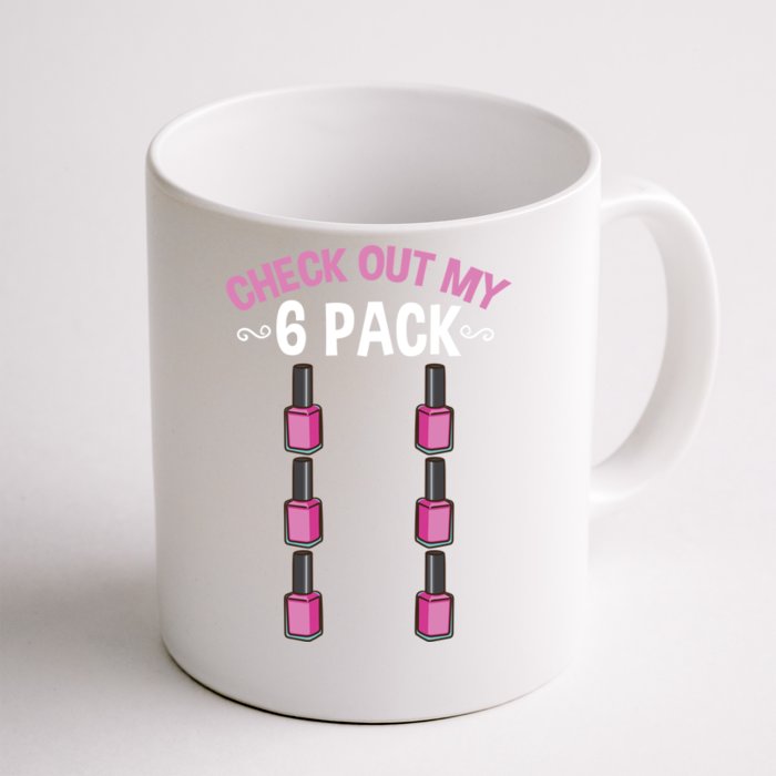 Check Out My Six Pack Nail Polish Gift Front & Back Coffee Mug