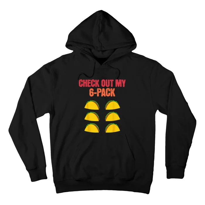 Check Out My Six 6 Pack With Tacos For Cinco de Mayo Funny Hoodie