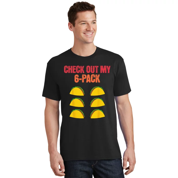 Check Out My Six 6 Pack With Tacos For Cinco de Mayo Funny T-Shirt