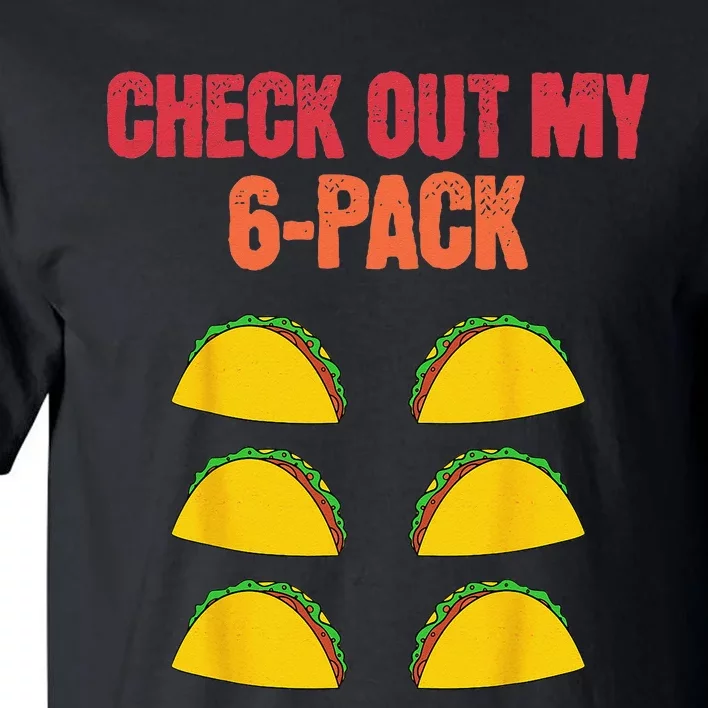 Check Out My Six 6 Pack With Tacos For Cinco de Mayo Funny Tall T-Shirt