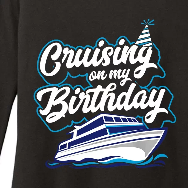 Cruising On My Birthday Cruise Trip Vacation Birthday Party Womens CVC Long Sleeve Shirt