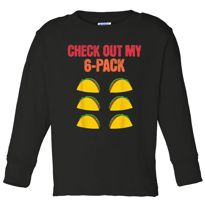 Check Out My Six 6 Pack With Tacos For Cinco de Mayo Funny Toddler Long Sleeve Shirt