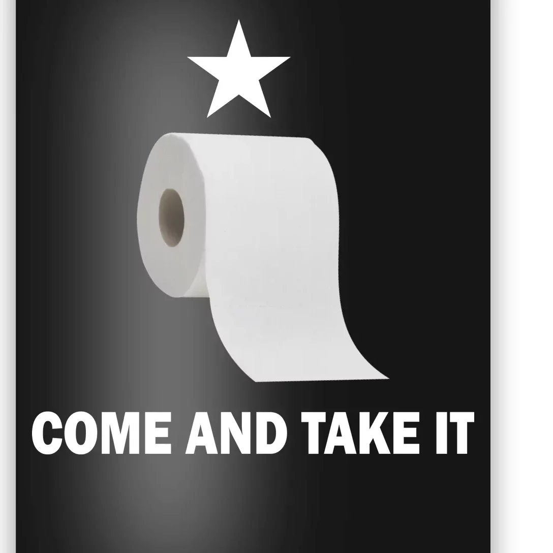 Come and Take It Funny Toilet Paper Poster