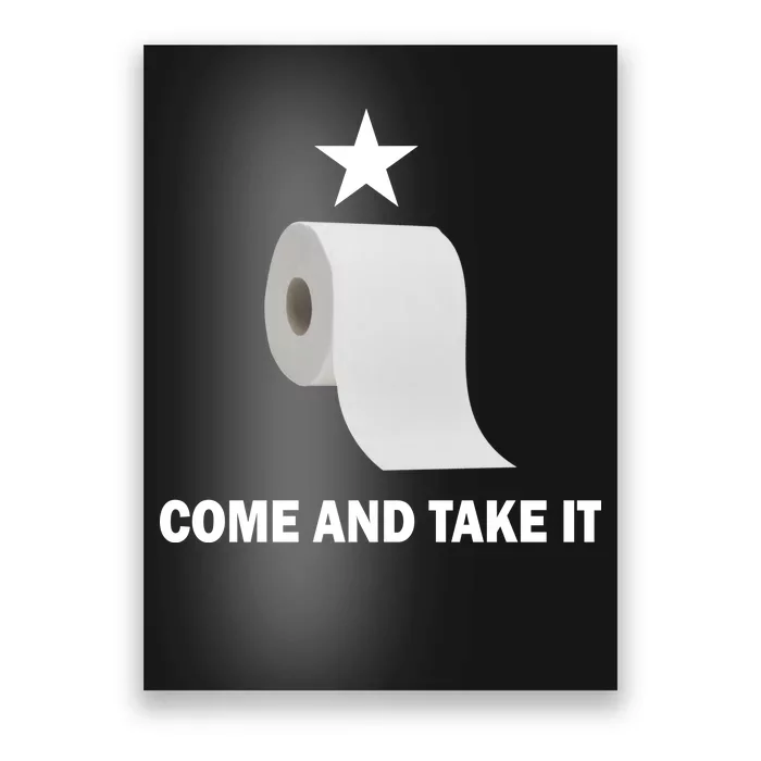 Come and Take It Funny Toilet Paper Poster