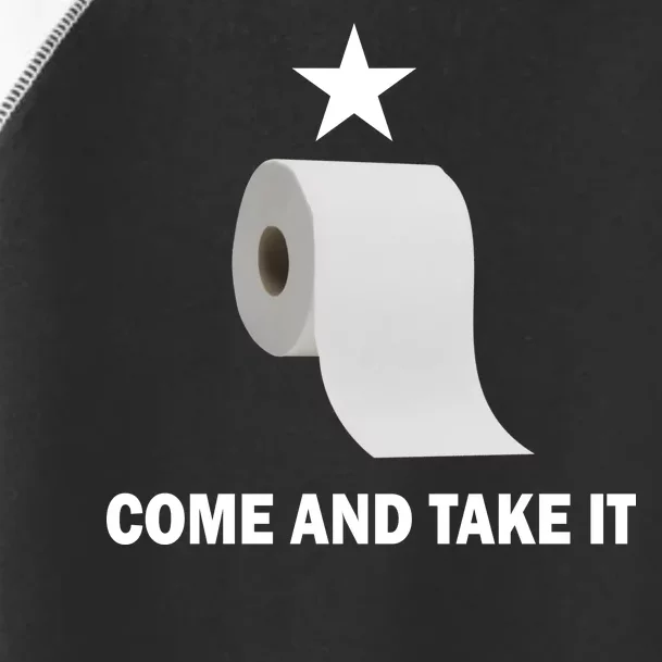 Come and Take It Funny Toilet Paper Toddler Fine Jersey T-Shirt