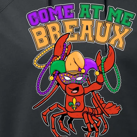 Come At Me Breaux Mardi Gras Crawfish Performance Fleece Hoodie