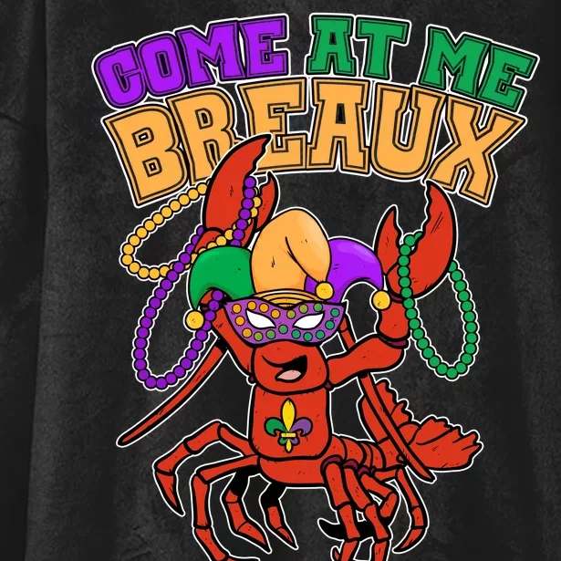 Come At Me Breaux Mardi Gras Crawfish Hooded Wearable Blanket