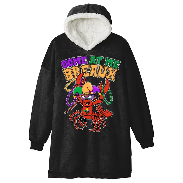 Come At Me Breaux Mardi Gras Crawfish Hooded Wearable Blanket