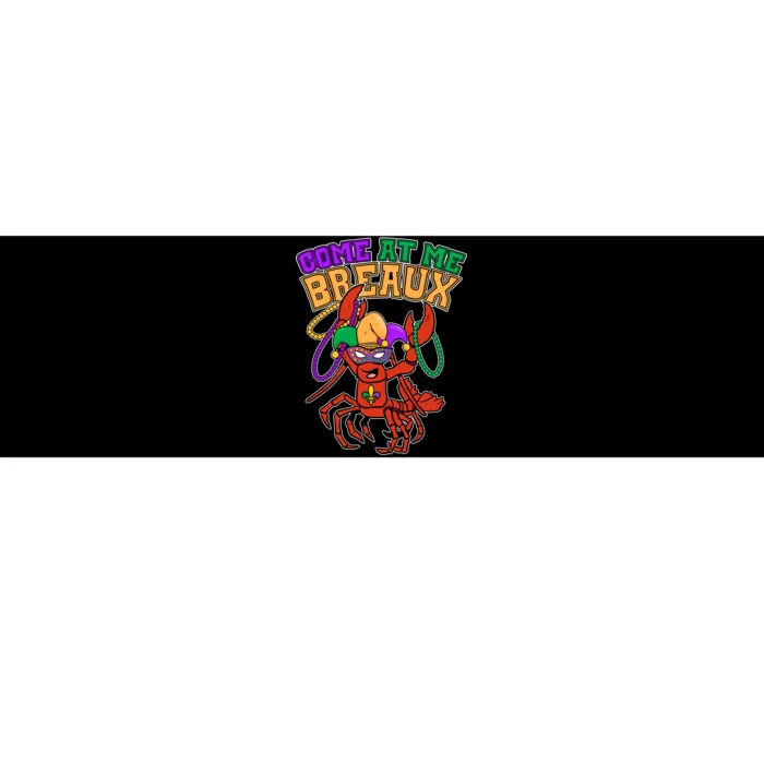 Come At Me Breaux Mardi Gras Crawfish Bumper Sticker