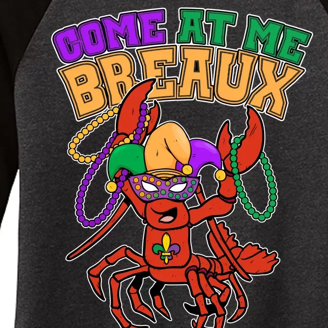 Come At Me Breaux Mardi Gras Crawfish Women's Tri-Blend 3/4-Sleeve Raglan Shirt