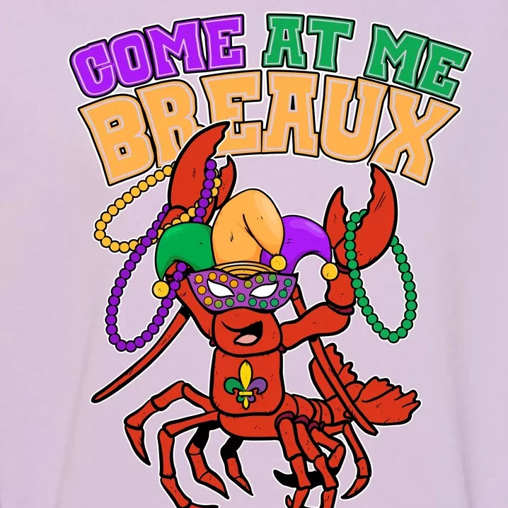 Come At Me Breaux Mardi Gras Crawfish Garment-Dyed Sweatshirt