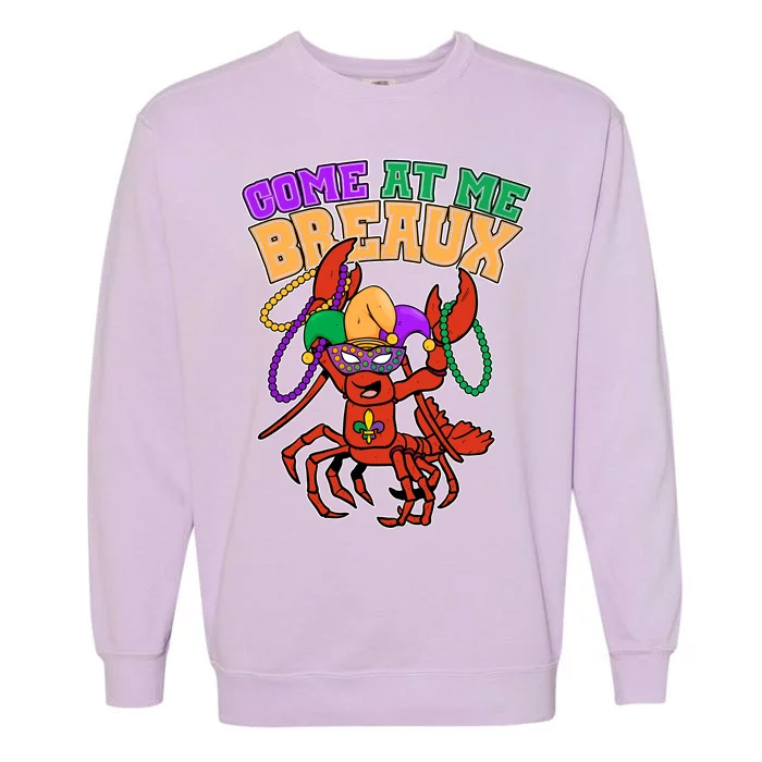 Come At Me Breaux Mardi Gras Crawfish Garment-Dyed Sweatshirt