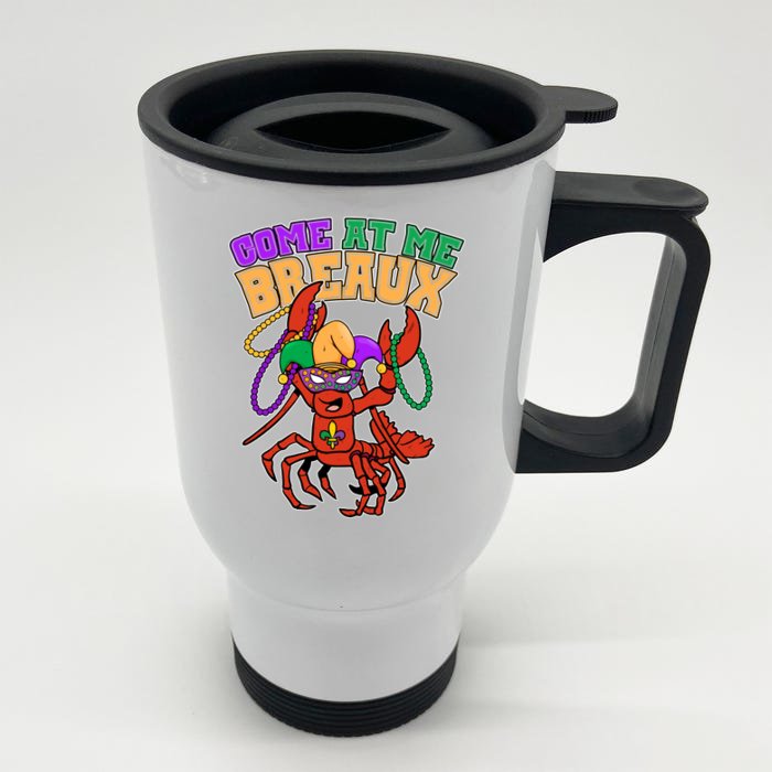 Come At Me Breaux Mardi Gras Crawfish Front & Back Stainless Steel Travel Mug